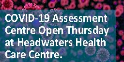 Headwaters Health Care Centre - COVID Assessment Centre